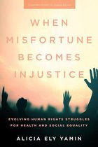 Stanford Studies in Human Rights- When Misfortune Becomes Injustice