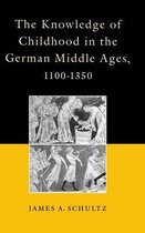 The Knowledge of Childhood in the German Middle Ages, 1100-1350