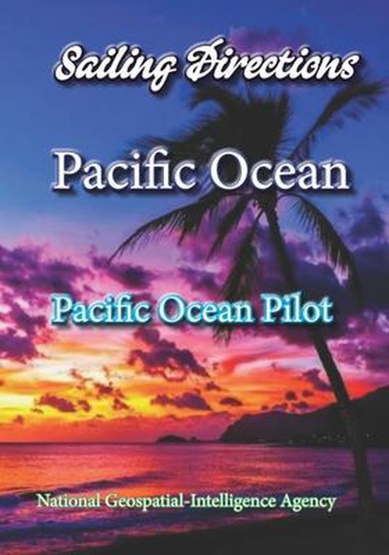 Sailing Directions Pacific Ocean, National Geospatial Intelligence