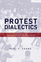 Protest Dialectics State Repression and South Korea's Democracy Movement, 19701979