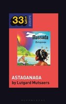 33 1/3 Europe- Massada's Astaganaga