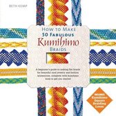 How to Make 50 Fabulous Kumihimo Braids