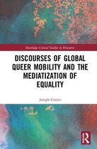 Routledge Critical Studies in Discourse- Discourses of Global Queer Mobility and the Mediatization of Equality