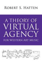 A Theory of Virtual Agency for Western Art Music