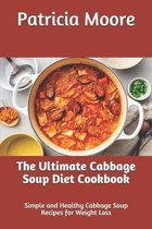 The Ultimate Cabbage Soup Diet Cookbook