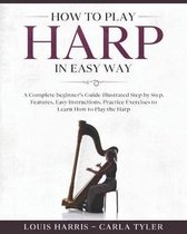 How to Play Harp in Easy Way