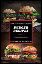 Top 30 Most Delicious Recipes- Top 30 Most Delicious Burger Recipes