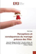 Perceptions et consequences du mariage precoce des filles
