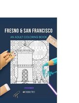 Fresno & San Francisco: AN ADULT COLORING BOOK