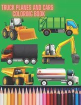 Truck Planes and Cars Coloring Book
