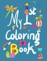 My First Coloring Book: Lots of fun with shapes, numbers, alphabets, animals (8.5 x11 ): Perfect for Preschoolers