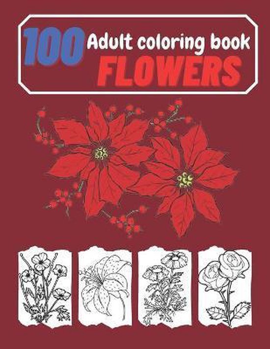 100 Flowers: Easy Flower Patterns - An Adult Coloring Book With Fun ...