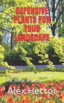Defensive Plants for Your Landscape