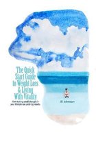 The Quick Start Guide To Weight Loss & Living With Vitality