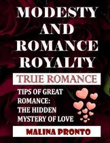 Modesty And Romance Royalty: True Romance: Tips Of Great Romance