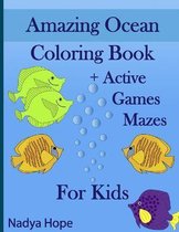 Amazing Ocean Coloring Book + Active Games Mazes For Kids