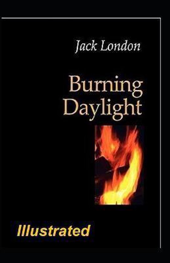 Burning Daylight Illustrated, Jack London 9798673490402 Boeken