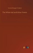 The White Sail and Other Poems