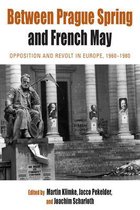 ISBN Between Prague Spring and French May : Opposition and Revolt in Europe, 1960-1980, histoire, Anglais, 356 pages