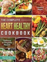 The Complete Heart Healthy Cookbook