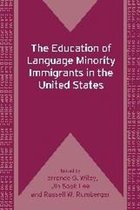 The Education of Language Minority Immigrants in the United States