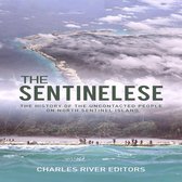 Sentinelese, The: The History of the Uncontacted People on North Sentinel Island
