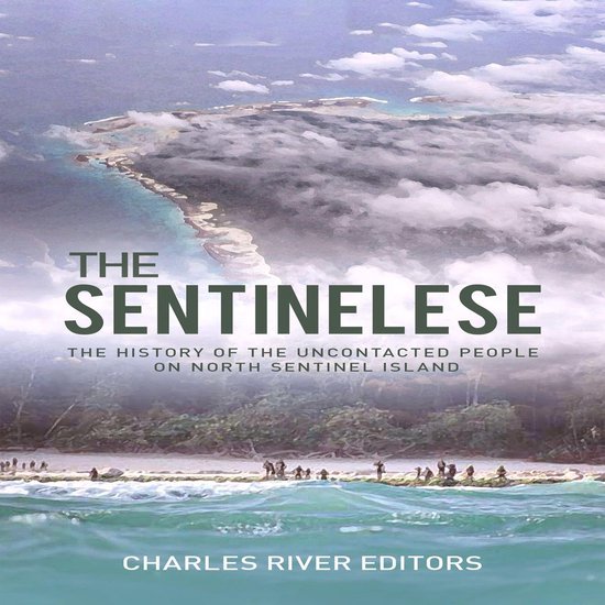 Sentinelese, The: The History of the Uncontacted People on N ... - cover