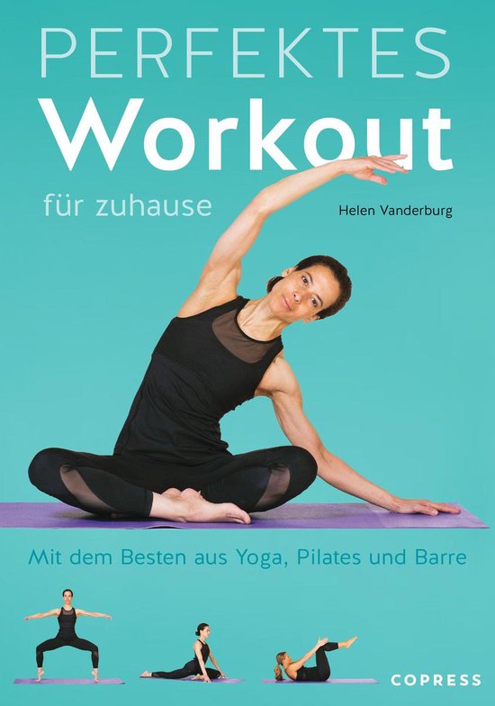 Perfektes Workout für zuhause. Mit dem Besten aus Yoga, Pil ... - cover