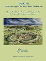 Cotswold Archaeology Monograph- Timeline. The Archaeology of the South Wales Gas Pipeline