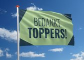 Complimentvlag: 'Bedankt toppers!' - 70x100 cm