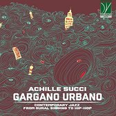 Achille Succi - Gargano Urbano - Jazz From Country Song To Hip-Hop (CD)
