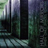 Hall Of Mirrors - When Only Shades Remain (CD)