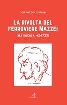 La rivolta del ferroviere Mazzei (matricola 424733)