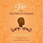 Pax and the Path of Purpose Lib/E: Volume 5 of Do Unto Earth