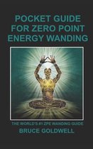 Pocket Guide for Zero Point Energy Wanding