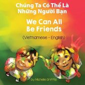 Language Lizard Bilingual Living in Harmony- We Can All Be Friends (Vietnamese-English)