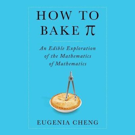 Boekomslag: 'How to Bake Pi' met een passer die in een versgebakken taart op een lichtblauwe achtergrond staat.