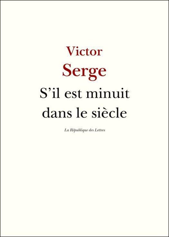 Serge S'il est minuit dans le siècle (ebook), Victor Serge