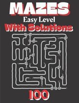 Mazes Easy Level with Solutions 100