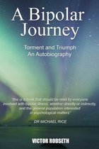 A Bipolar Journey - Torment and Triumph