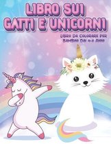 Libro Sui Gatti E Unicorni Libro da Colorare per Bambini dai 4-8 Anni: Libro da colorare per bambini: Eta 4-8