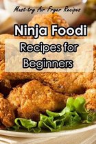 Ninja Foodi Recipes for Beginners: Must-try Air Fryer Recipes