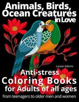Animals, Birds, Ocean Creatures in Love Anti-stress Coloring Books for Adults of all ages from teenagers to older men and women