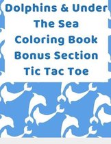 Dolphins & Under The Sea Coloring Book Bonus Section Tic Tac Toe