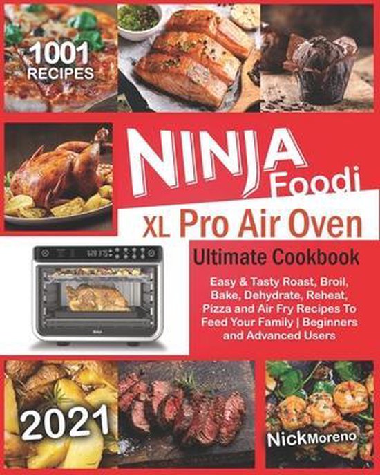 Ninja Foodi XL Pro Air Oven Ultimate Cookbook 2021, Nick Moreno 9798712347599 Boeken