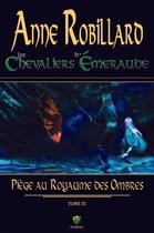 Les Chevaliers d'Émeraude 3 - Les Chevaliers d'Émeraude 03 : Piège au royaume des ombres