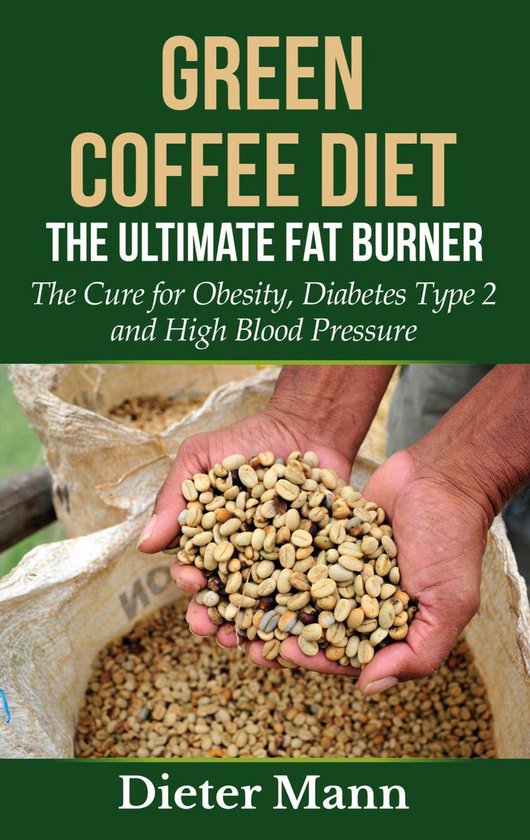 Green Coffee Diet: The Ultimate Fat Burner - cover