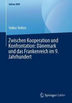 Edition KWV- Zwischen Kooperation und Konfrontation: Dänemark und das Frankenreich im 9. Jahrhundert