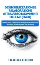 Desensibilizzazione E Rielaborazione Attraverso I Movimenti Oculari (Emdr).