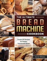 The Ultimate Bread Machine Cookbook